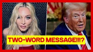 Madonna has twoword message for Trump after he wins election [upl. by Nnayar]