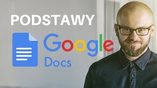 Google Docs – Podstawy które nie wszyscy znają a WARTO  Dokumenty Google [upl. by Onder]