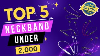 Best Neck Band Under 2000 In Flipkart Big Billion Days 2024 Top 5 Picks [upl. by Lissie583]