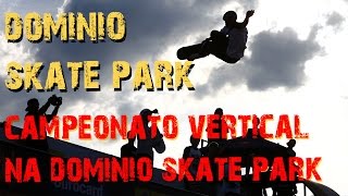 Campeonato de Skate vertical amador e profissional na Dominio skate park  part 1 [upl. by Adaynek]