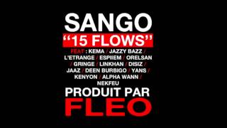 Sango  15 Flows feat Orelsan Disiz Nekfeu [upl. by Irwin]