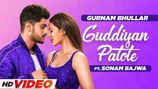 Guddiyan Patole HD Video Gurnam Bhullar  Sonam Bajwa  New Punjabi Songs 2023  Speed Records [upl. by Oderf]