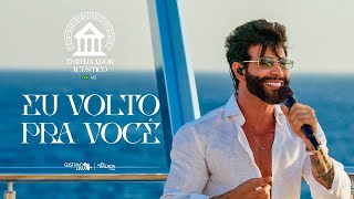 Gusttavo Lima  Eu Volto Pra Você Embaixador Acústico in Greece [upl. by Rasla446]