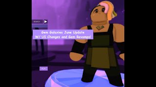 Gem Galaxies June Update W New UI and Defects [upl. by Pavla805]