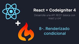 8 Renderizado condicional  React  Codeigniter 4 [upl. by Tarton]