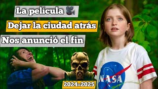 DEJAR LA CIUDAD ATRÁS SE ACABA EL TIEMPO 2024 peliculas noticias apocalypse [upl. by Kathryn]