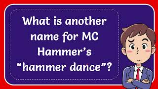 What is another name for MC Hammer’s “hammer dance” [upl. by Lethia]