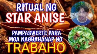 RITUAL NG STAR ANISE PAMPASWERTE PARA SA MGA NAGHAHANAP NG TRABAHO [upl. by Henke432]