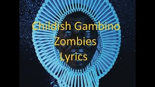 Childish Gambino  Zombies  Lyrics [upl. by Kurman70]