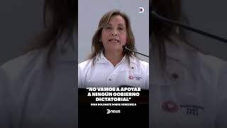 Dina Boluarte sobre Venezuela Perú quotno apoyará ningún gobierno dictatorialquot [upl. by Otha]