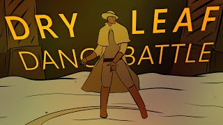 Dry Leaf Dance Battle [upl. by Lissner794]