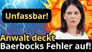 Unfassbar – Anwalt deckt Baerbocks Fehler auf [upl. by Annawd]