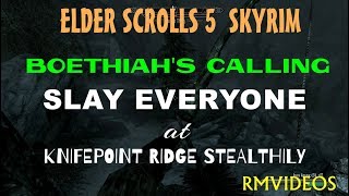 ELDER SCROLLS 5 SKYRIM BOETHIAHS CALLING SLAY EVERYONE AT KNIFEPOINT RIDGE STEALTHILY [upl. by Keller]