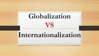 Difference between Globalization and Internationalization [upl. by Burnight217]