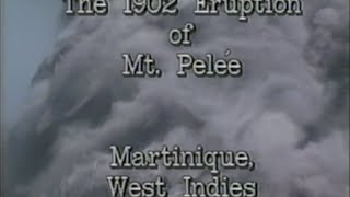 The 1902 Eruption of Mount Pelee — USGS 1980s [upl. by Duval]