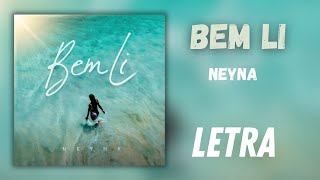 NEYNA  BEM LI LETRA [upl. by Gregg]