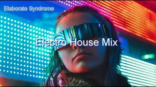 Electro House Mix 2024  Elaborate syndrome  Insane Guest [upl. by Missie]