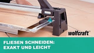 Fliesen schneiden Exaktes Schneiden amp leichtes Brechen  wolfcraft [upl. by Jahncke790]