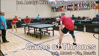 International Antalya Masters TT Tournament 2024  Game of Thrones  Isik Murat  Pia Henrik [upl. by Seton639]