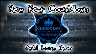 New Year Countdown Auld Lang Syne  Dj Christian Nayve [upl. by Eedahs509]