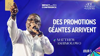 J5  DES PROMOTIONS GÉANTES ARRIVENT  Ps Matthew ASHIMOLOWO [upl. by Anesuza]