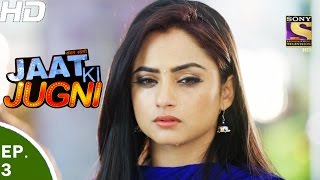 Jaat Ki Jugni  जाट की जुगणी  Ep 3  5th Apr 2017 [upl. by Wendt]