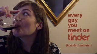 Every Guy You Meet On Tinder In Under Three Minutes [upl. by Kos]