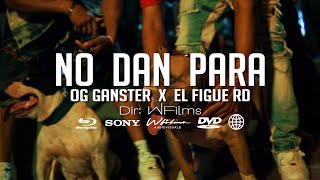 No Dan Para  Og Gangster X El Figue Video Oficial 4K By WFilms [upl. by Neerhtak]