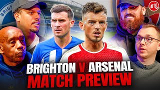 Time To Field Our BEST XI  Brighton vs Arsenal  Match Preview amp Predicted XI [upl. by Zechariah]