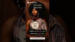 Learn an Igbo phrase  Uba ntutu  Thick Hair  Igbo language [upl. by Bernardo]