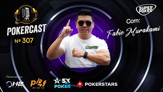 Pokercast  Episódio 307  Fábio Murakami [upl. by Staal]