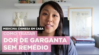 Método Caseiro da Medicina Chinesa Para Tratar Dor de Garganta [upl. by Allianora]