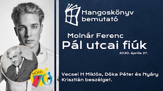 LÍRA KÖNYVBEMUTATÓ  Molnár Ferenc A Pál utcai fiúk hangoskönyv [upl. by Kcirb]