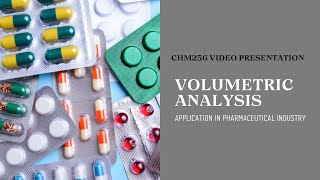 CHM256 Volumetric Analysis Application in Pharmaceutical Industry [upl. by Duke205]