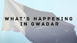 Whats Happening in Gwadar [upl. by Esdnyl]