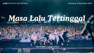 The TITANS feat LUKMAN NOAH amp REZA Ex NOAH  Masa Lalu Tertinggal LIVE at Playlist Live Fest 2024 [upl. by Aenotna444]