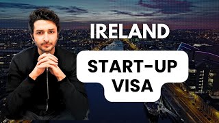 Ireland Startup Visa  Key Facts  Sohrab Vazir [upl. by Annhoj523]