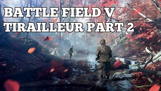 BATTLEFIELD V CHAPTER TIRAILLEUR PART 2 GAMEPLAY [upl. by Avika]