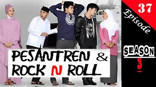 PESANTREN ROCK N ROLL SEASON 3 EPS 37 [upl. by Vita]