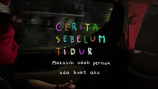 Makasih udah pernah ada buat aku  CERITA SEBELUM TIDUR Eps 130 [upl. by Nyllij]