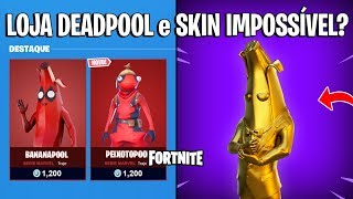 FORTNITE  PEIXOTO DEADPOOL NA LOJA e SKIN IMPOSSÍVEL DE CONSEGUIR [upl. by Malaspina419]