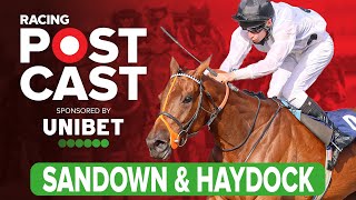 Sandown and Haydock Preview  Horse Racing Tips  Racing Postcast sponsored by Unibet [upl. by Ttereve]