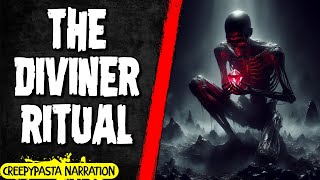 The Diviner Ritual Creepypasta [upl. by Aley]