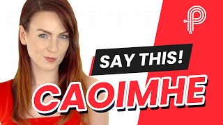 How to Pronounce Caoimhe The Right Way [upl. by Naesad]