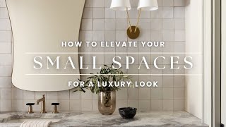 Luxury Design Tips for Small Spaces  How To Make Your Space Look and Feel Bigger  Ashley Childers [upl. by Leva]