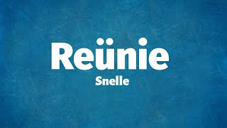 Snelle  Reünie Lyrics [upl. by Cordier147]