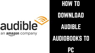 How to Download Audible Books to PC [upl. by Sihtnyc518]