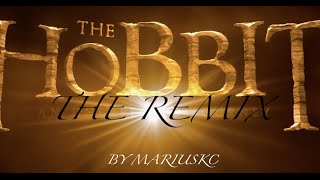 THE HOBBIT REMIXTRIBUTE [upl. by Cammie]