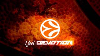 quotI Feel Devotionquot EuroLeague Theme Song Full Version [upl. by Durkin]