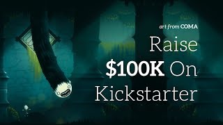 How To Raise 100000 On Kickstarter [upl. by Ackler]